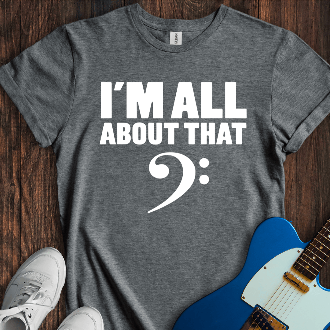 I'm All About That Bass T-Shirt