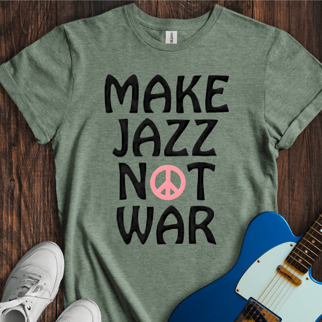 Make Jazz Not War T-Shirt