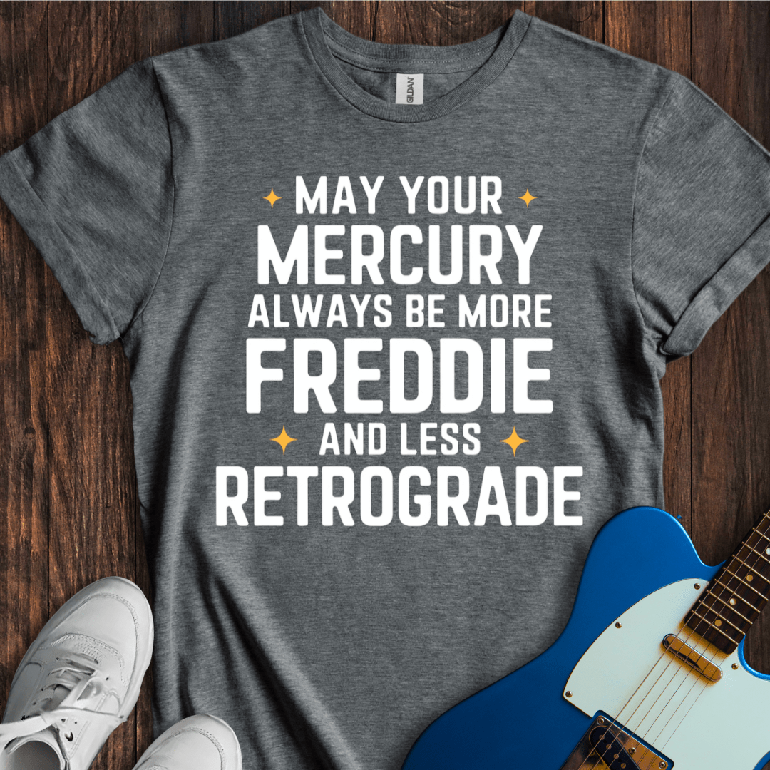 May Your Mercury... T-Shirt