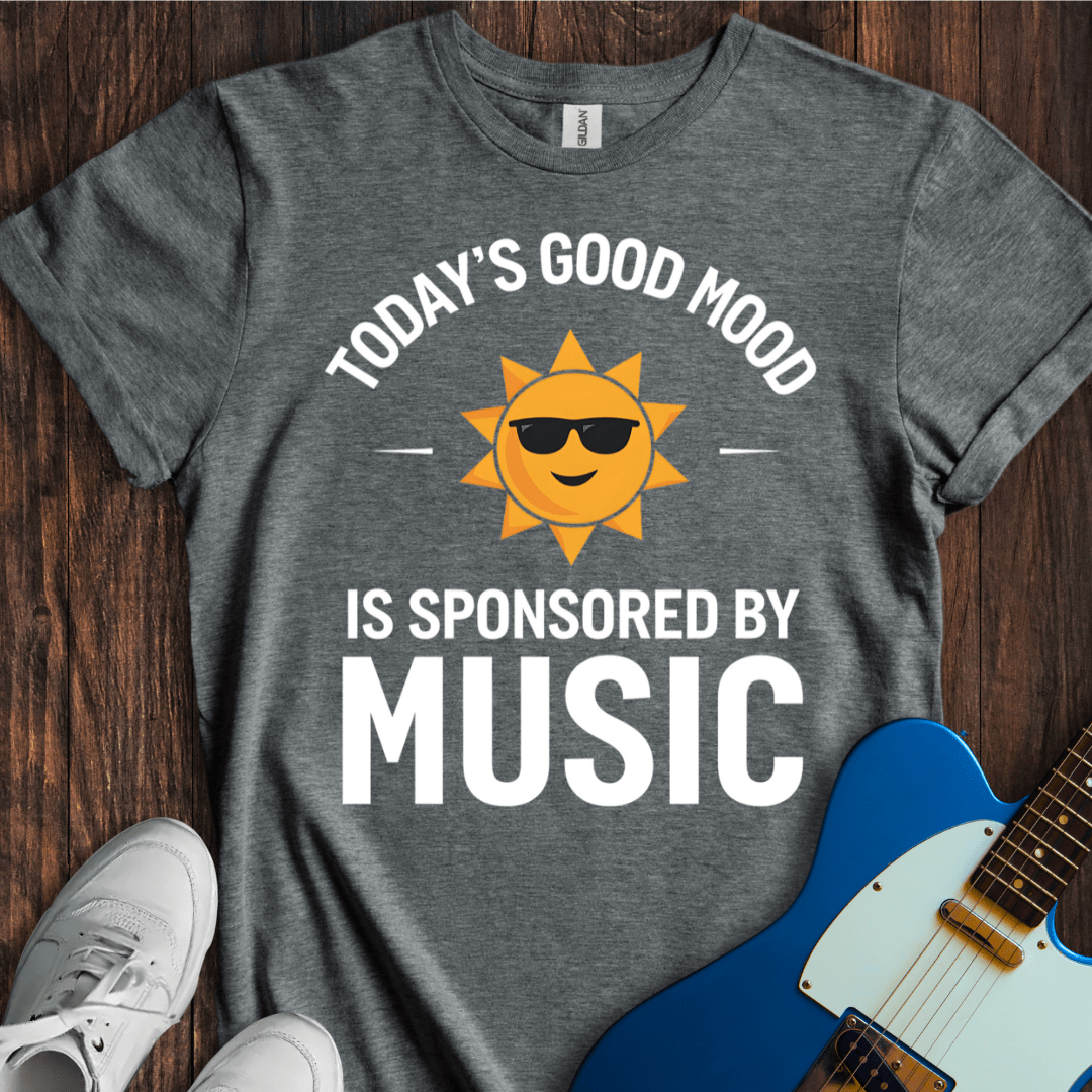 Today's Good Mood... (Music) T-Shirt