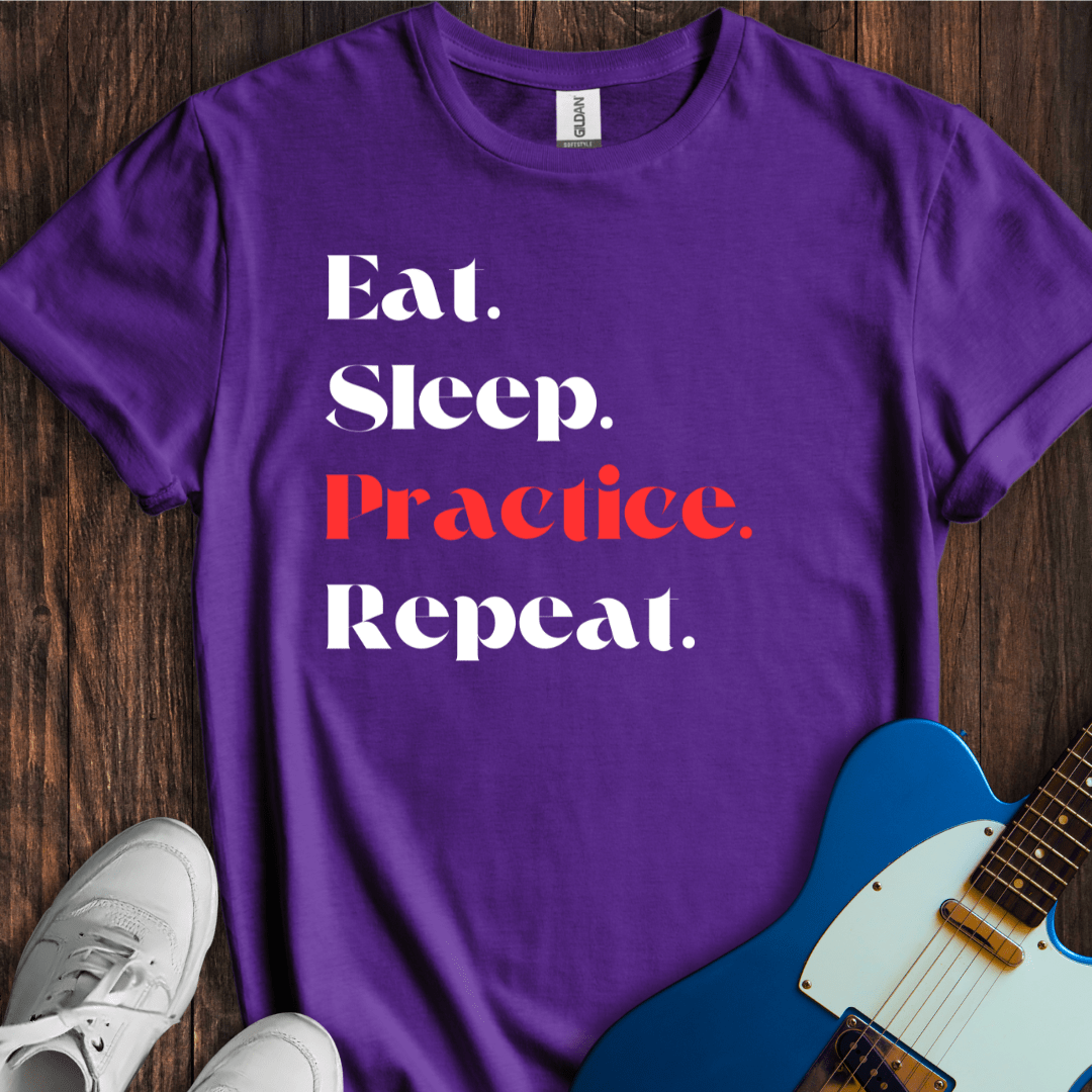 Eat. Sleep. Practice. Repeat. T-Shirt