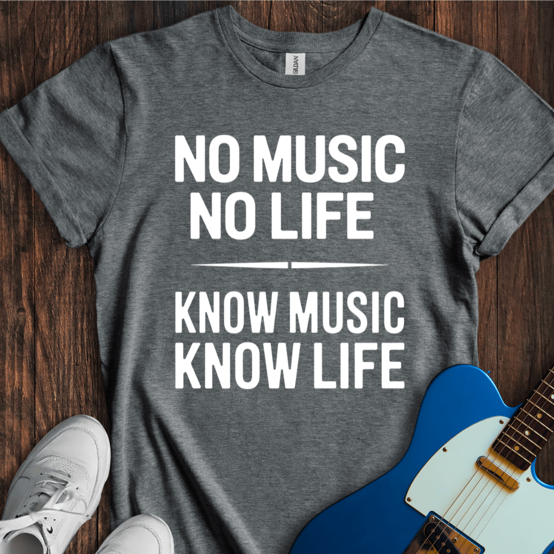 No Music No Life, Know Music Know Life T-Shirt