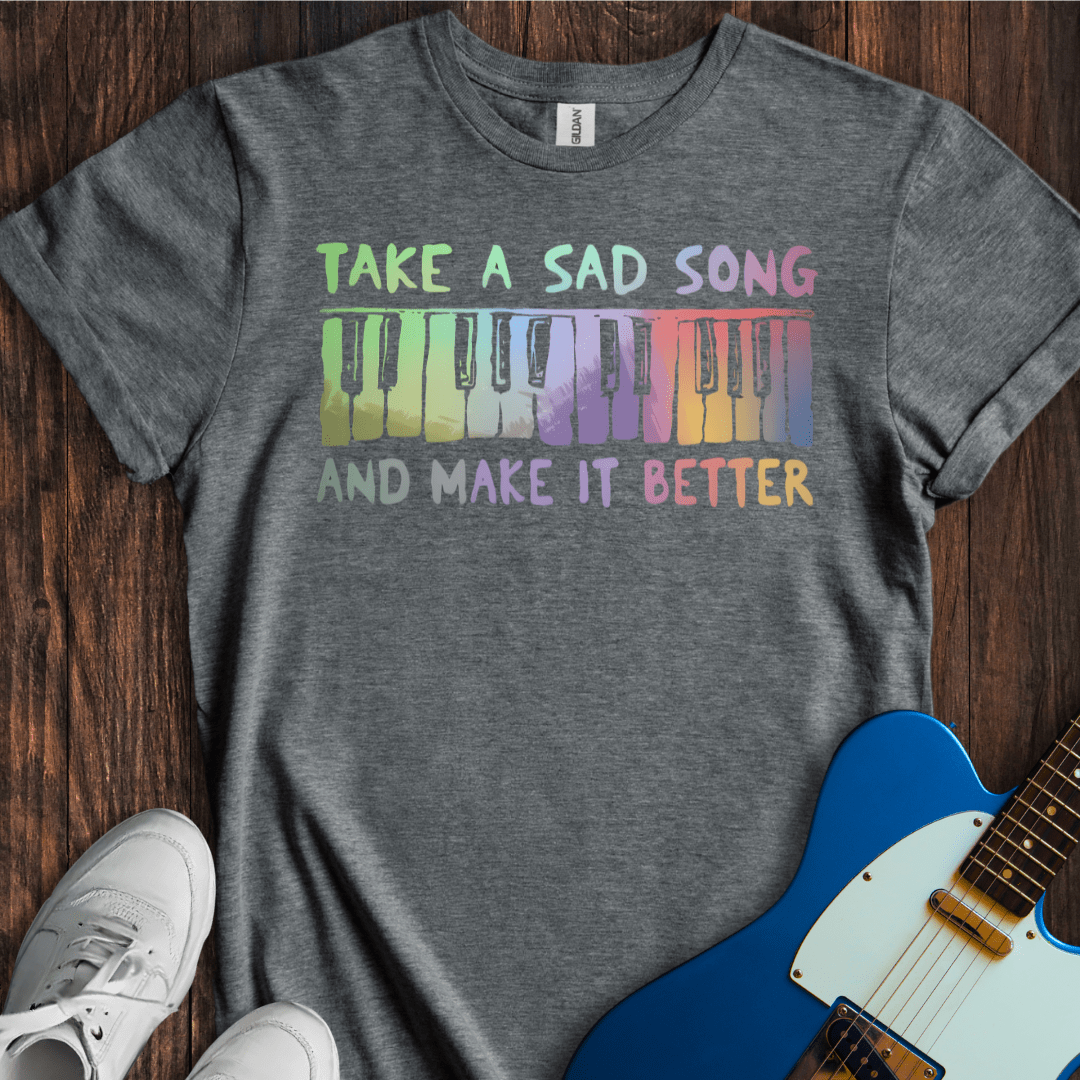 Take A Sad Song... (II) T-Shirt