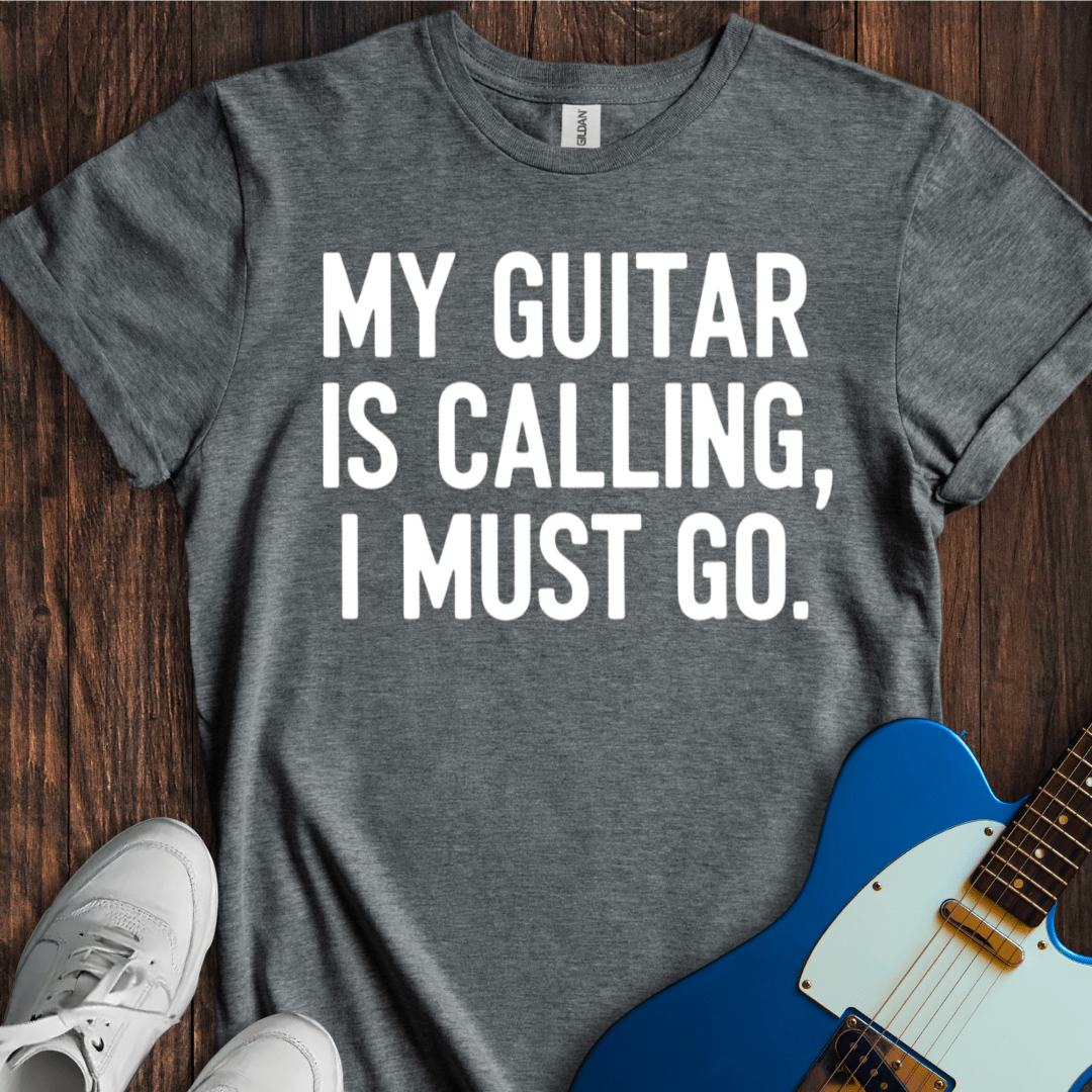 My Guitar Is Calling... T-Shirt