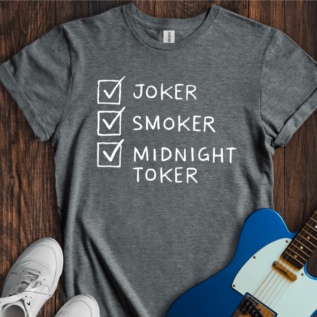 Joker, Smoker, Midnight Toker T-Shirt