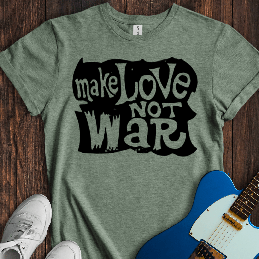 Make Love Not War T-Shirt