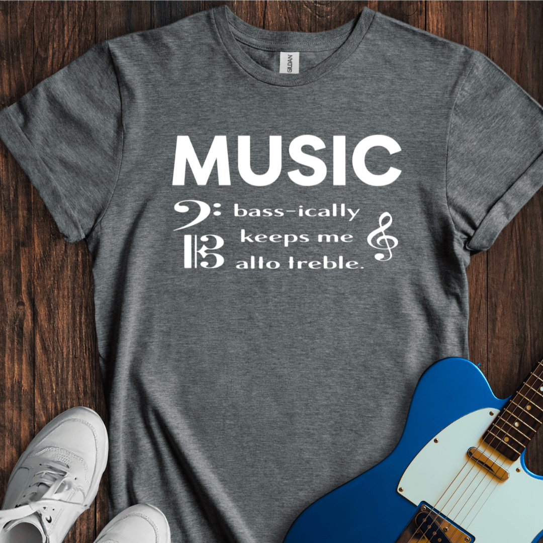 Music Bass-ically Keeps Me Alto Treble T-Shirt