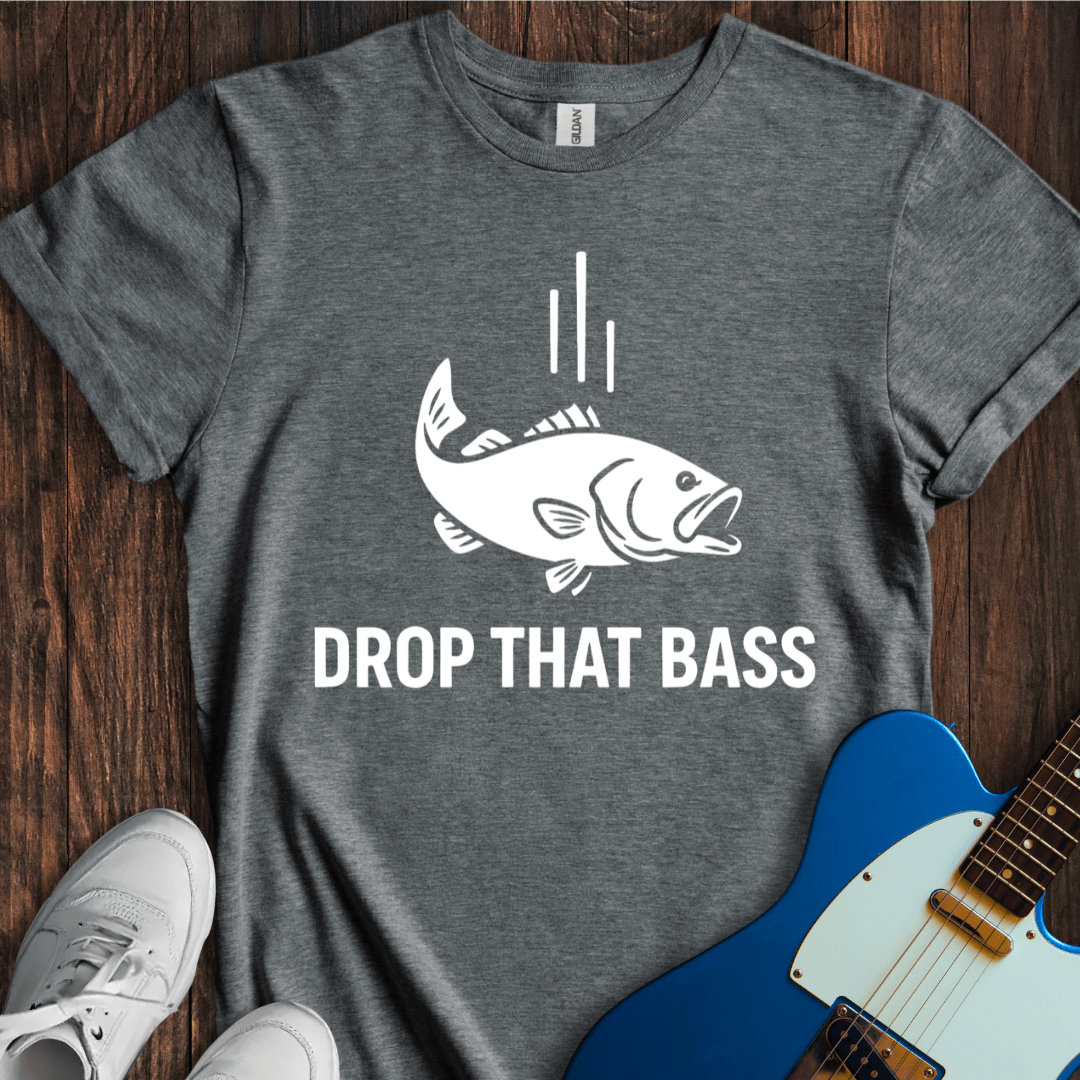 Drop That Bass T-Shirt