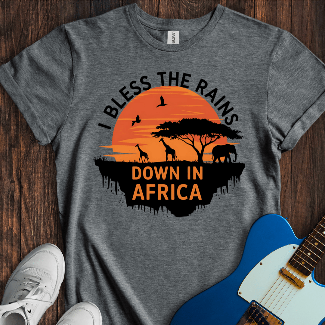 I Bless The Rains Down In Africa (I) T-Shirt