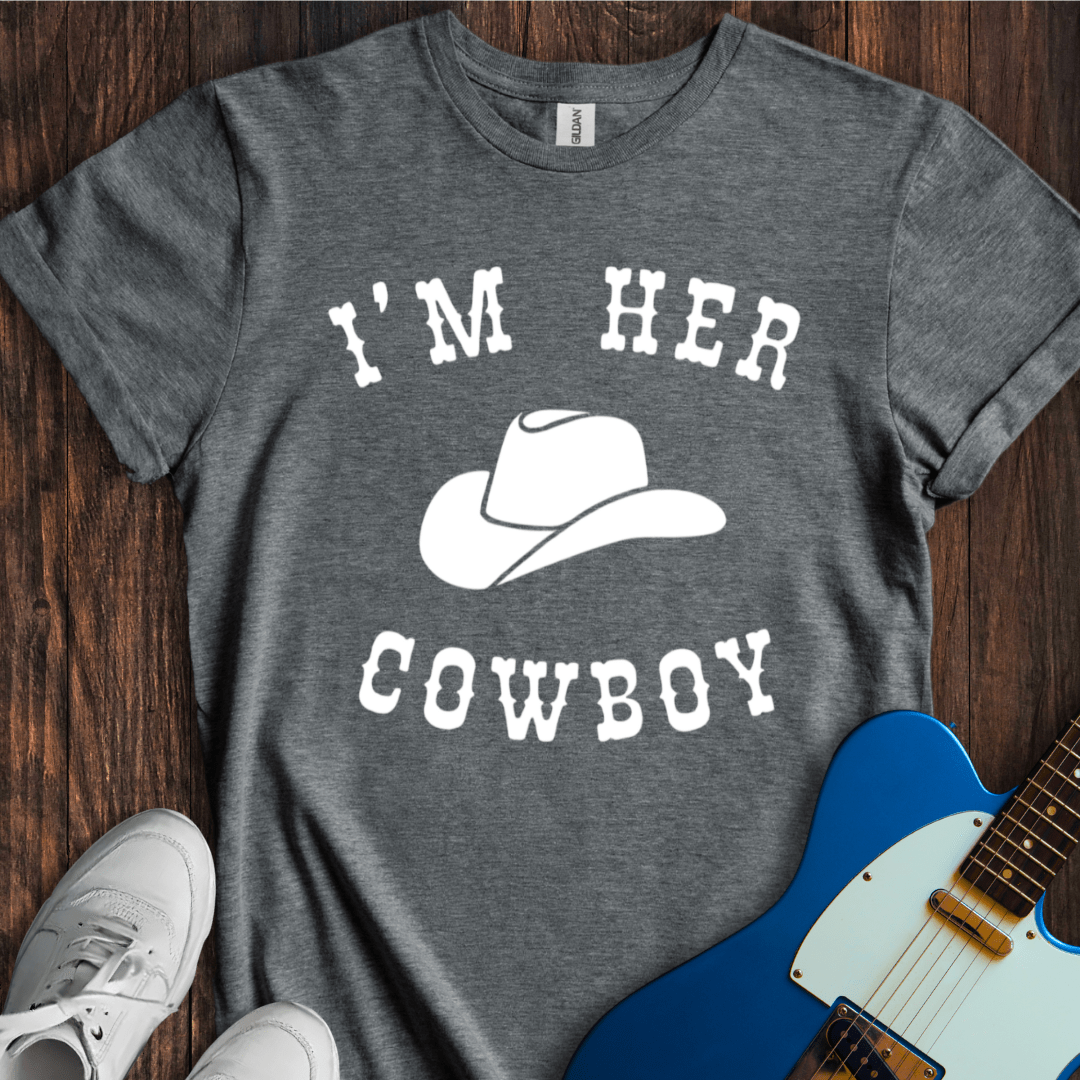 I'm Her Cowboy T-Shirt