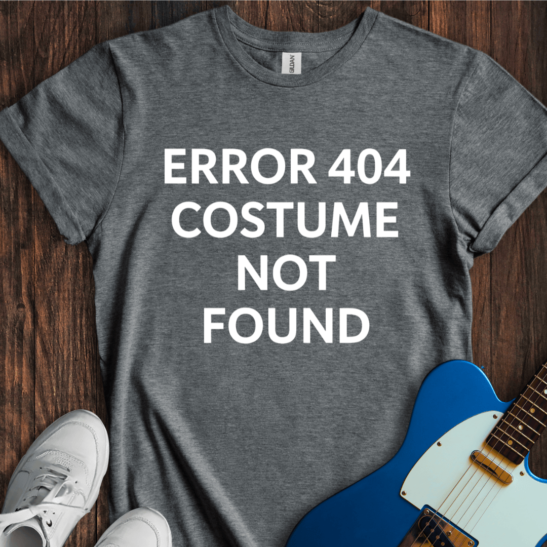 Error 404 (Costume Not Found) T-Shirt