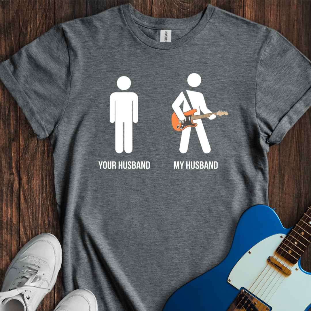 Your Husband vs. My Husband (Guitar) T-Shirt