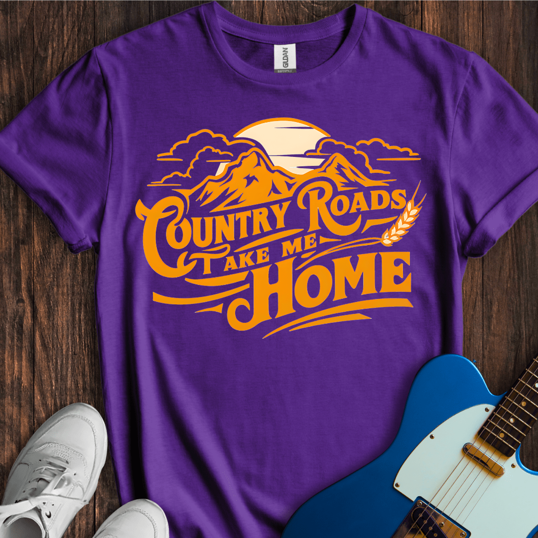 Country Roads Take Me Home T-Shirt