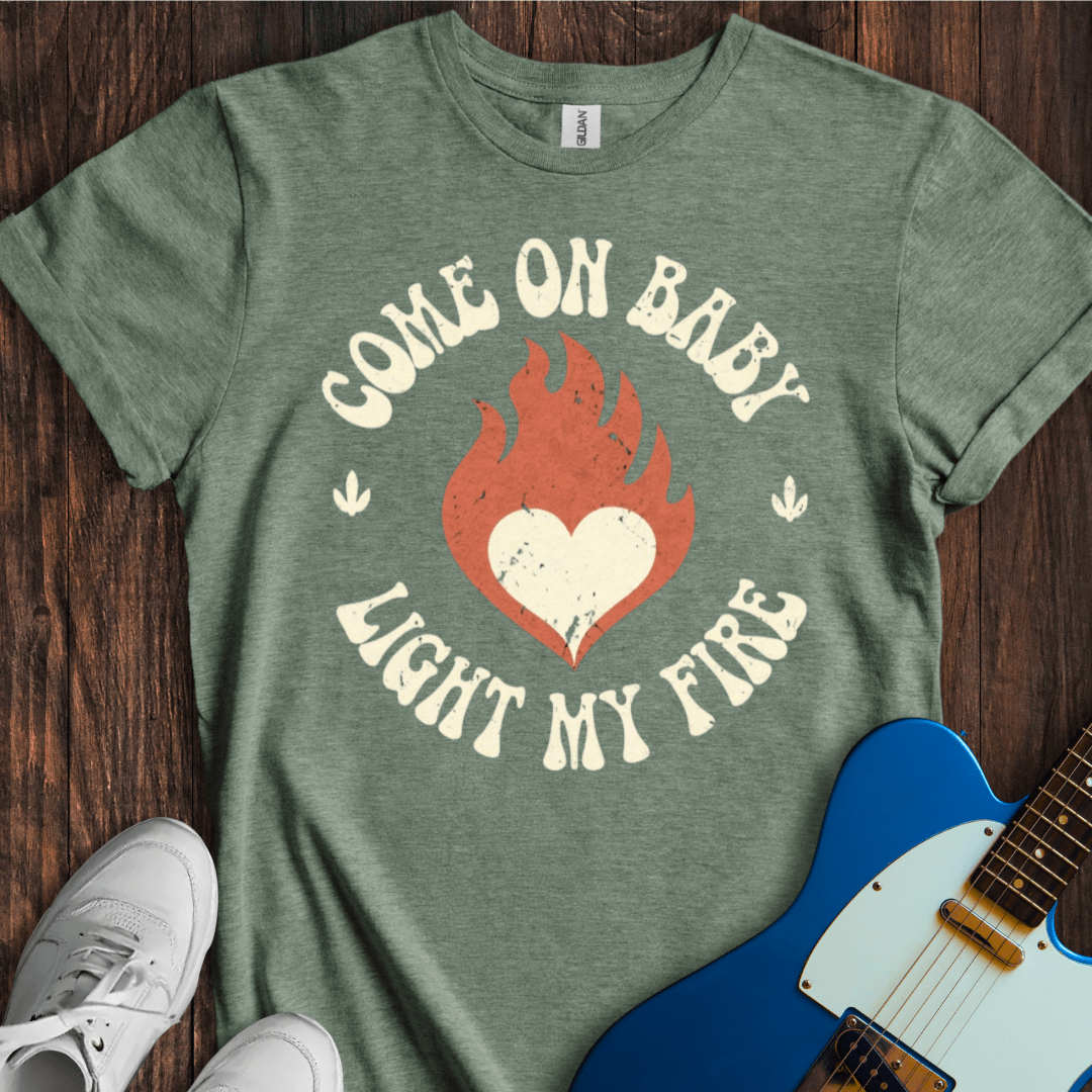 Light My Fire T-Shirt