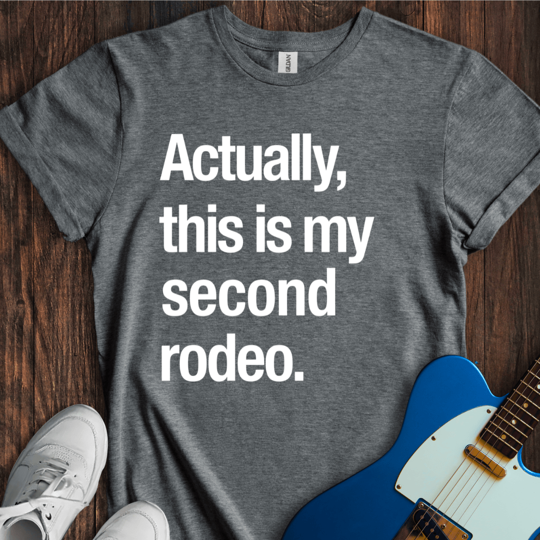 It's My Second Rodeo T-Shirt