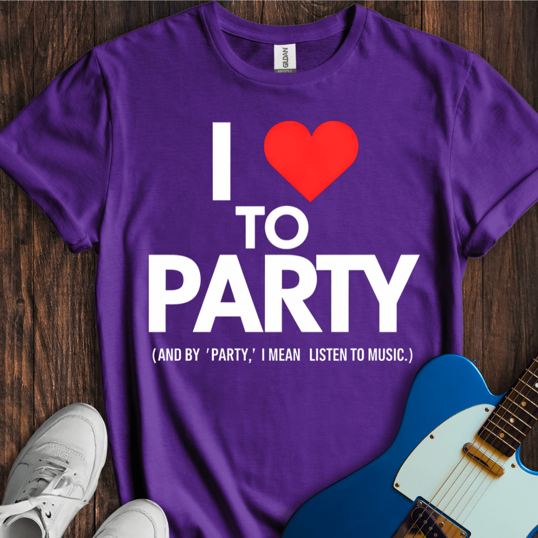 I <3 To Party... T-Shirt