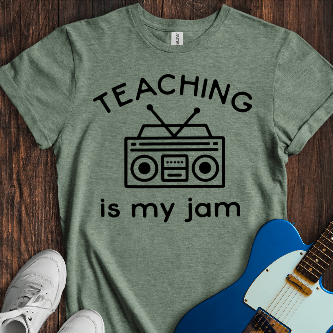 Teaching Is My Jam T-Shirt