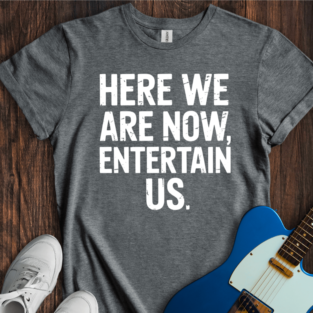 Here We Are Now... T-Shirt