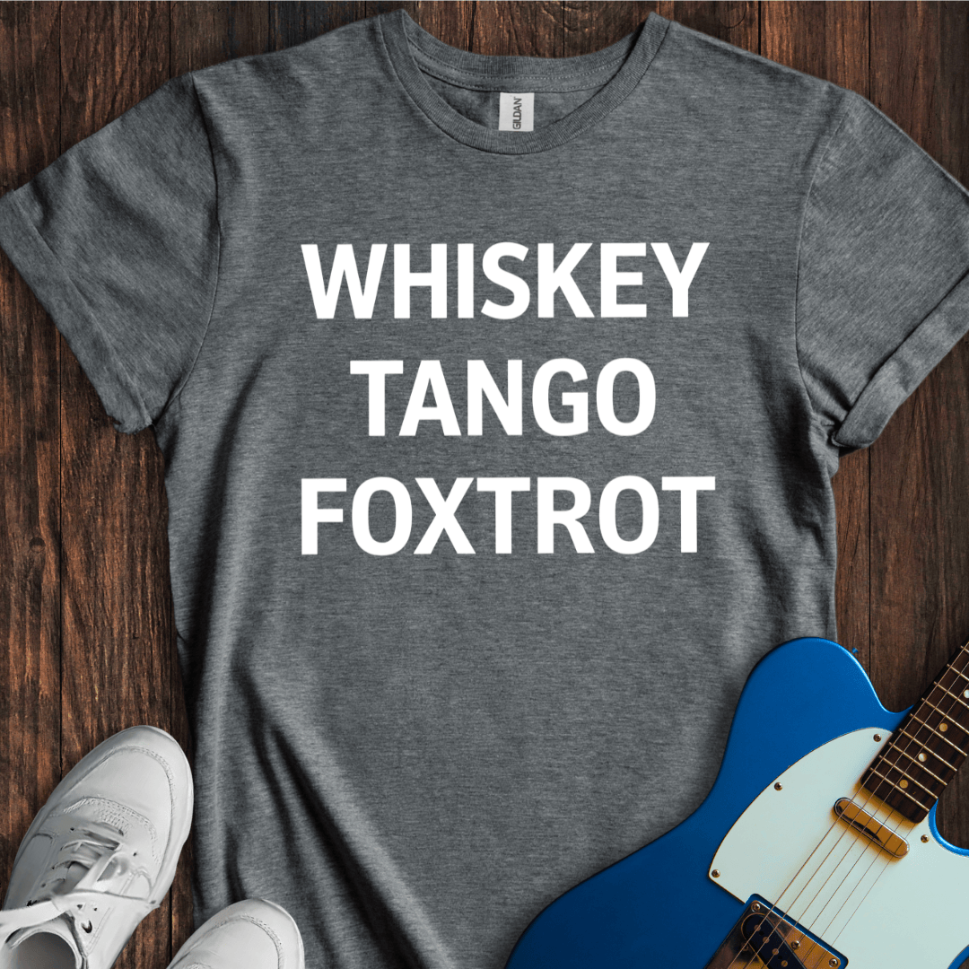 Whiskey Tango Foxtrot T-Shirt