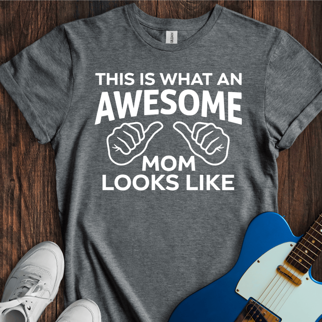 An Awesome Mom T-Shirt