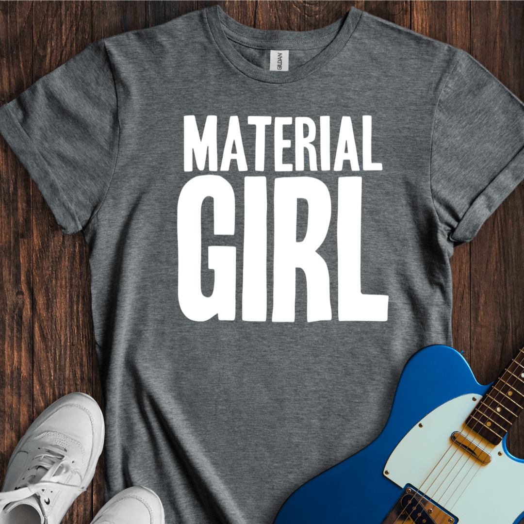 Material Girl T-Shirt