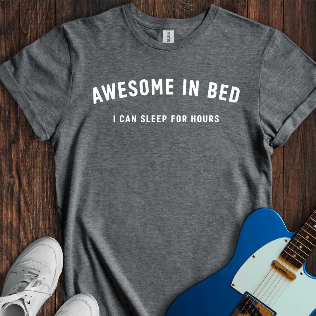 Awesome In Bed T-Shirt