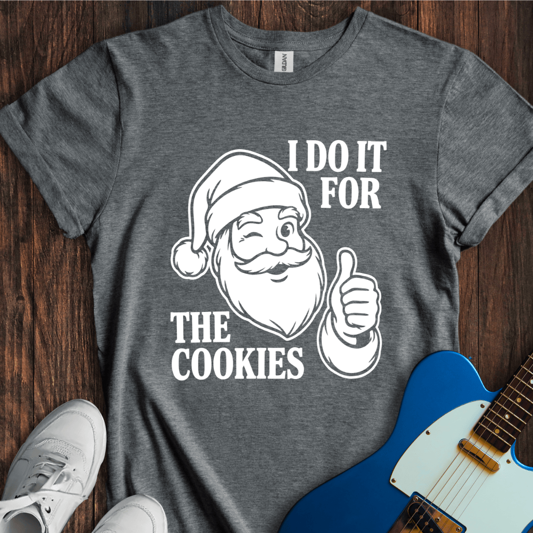 All For The Cookies T-Shirt