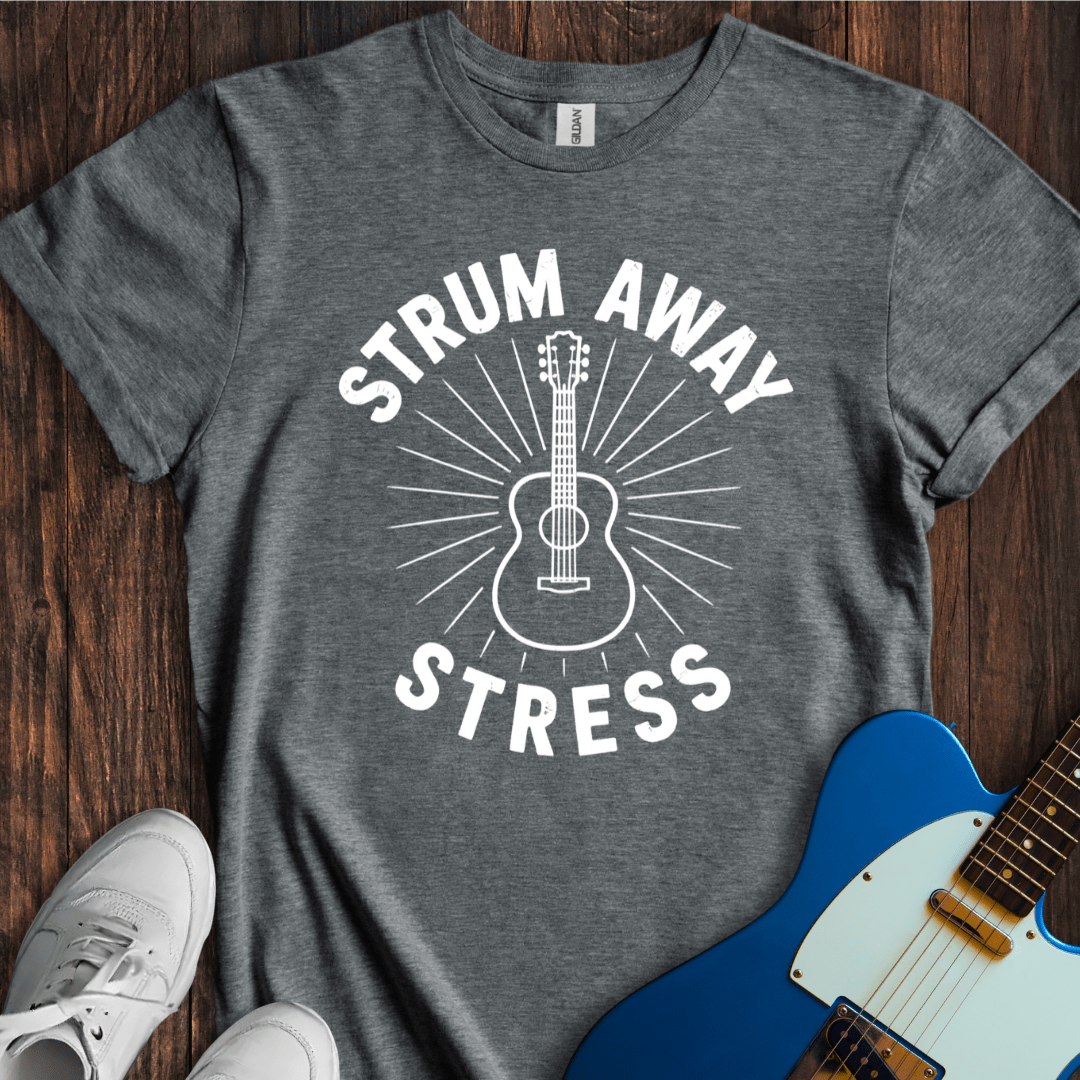 Strum Away Stress T-Shirt