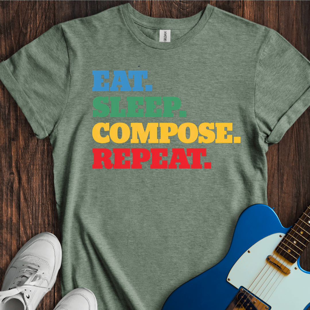 Eat. Sleep. Compose. Repeat. T-Shirt