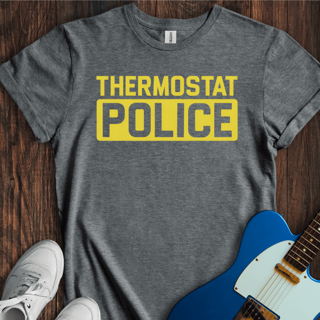 Thermostat Police T-Shirt