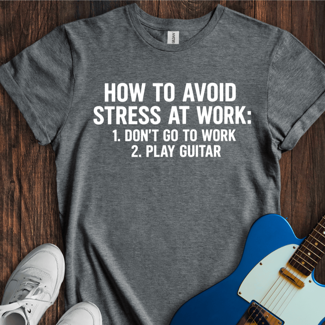 How To Avoid Stress At Work (Guitar) T-Shirt