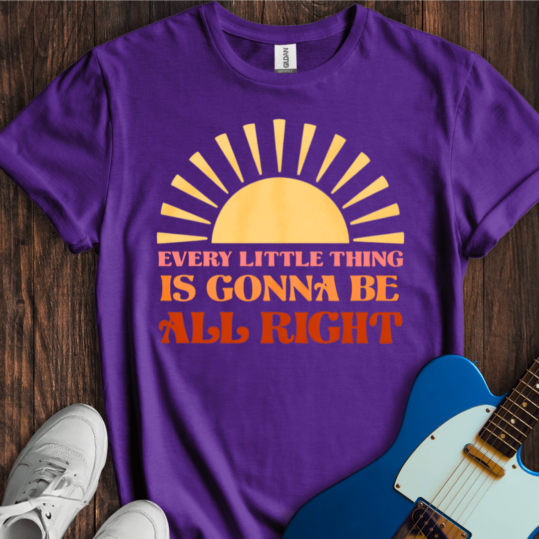 Every Little Thing Is Gonna Be All Right T-Shirt