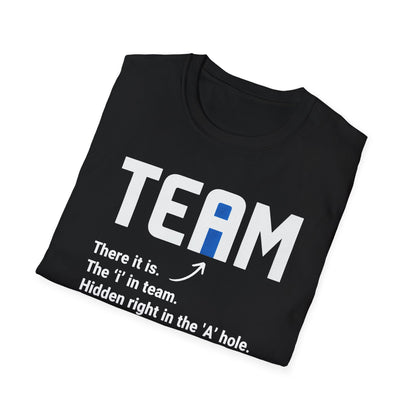 The 'I' In Team... T-Shirt