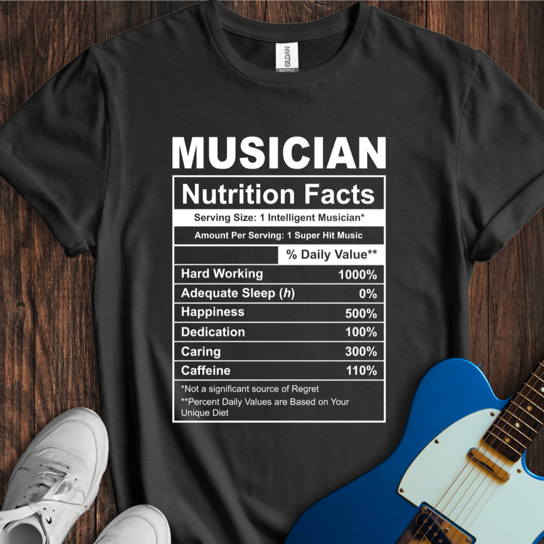 Musician (Nutrition Facts) T-Shirt