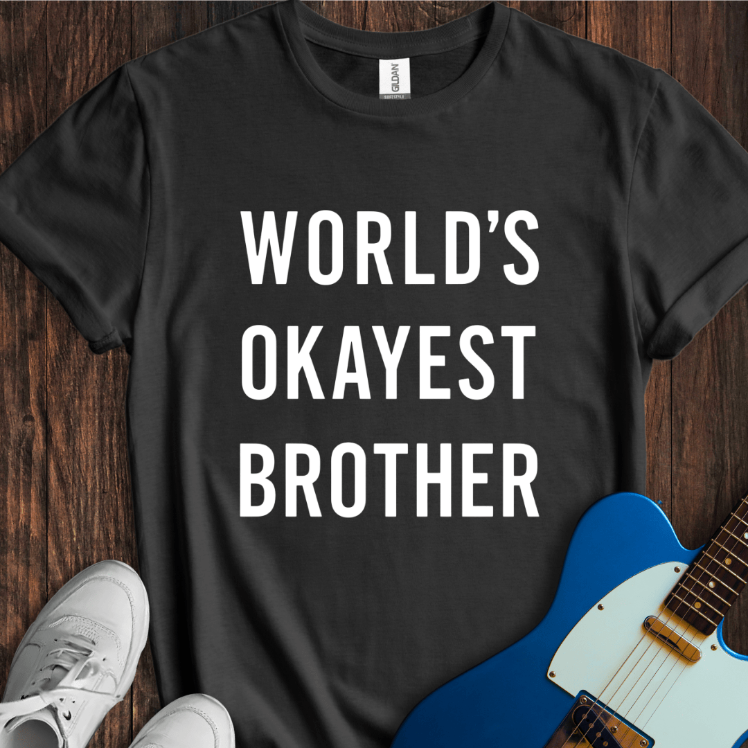 World's Okayest Brother T-Shirt
