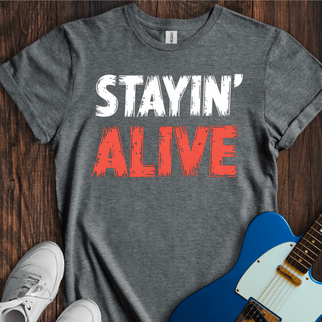 Stayin' Alive T-Shirt