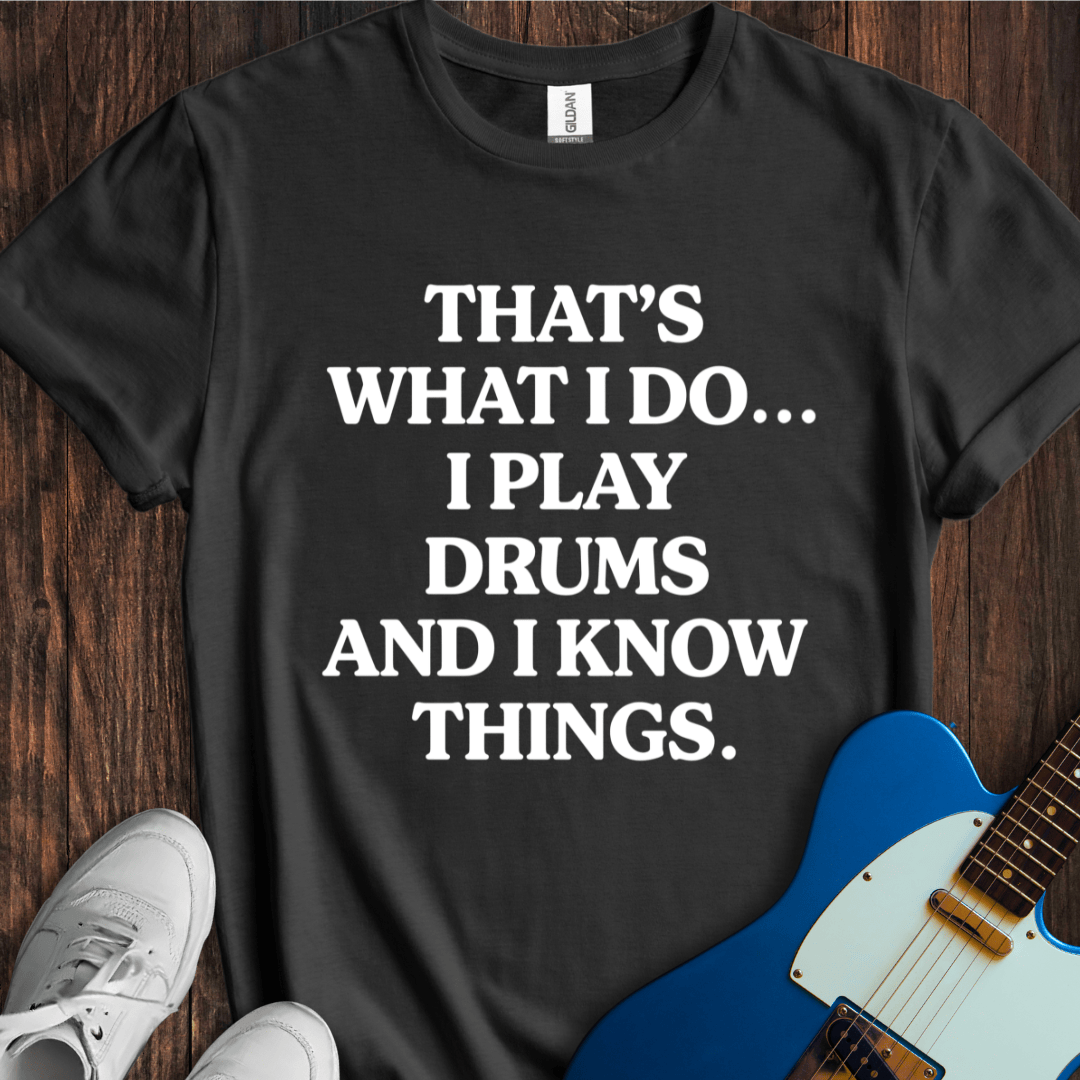 That's What I Do... (Play Drums) T-Shirt