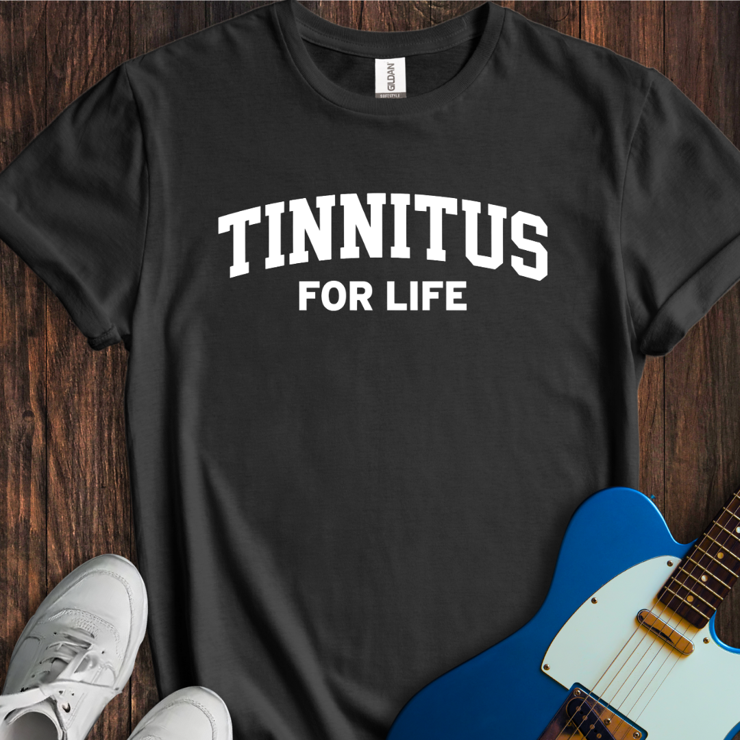 Tinnitus For Life T-Shirt