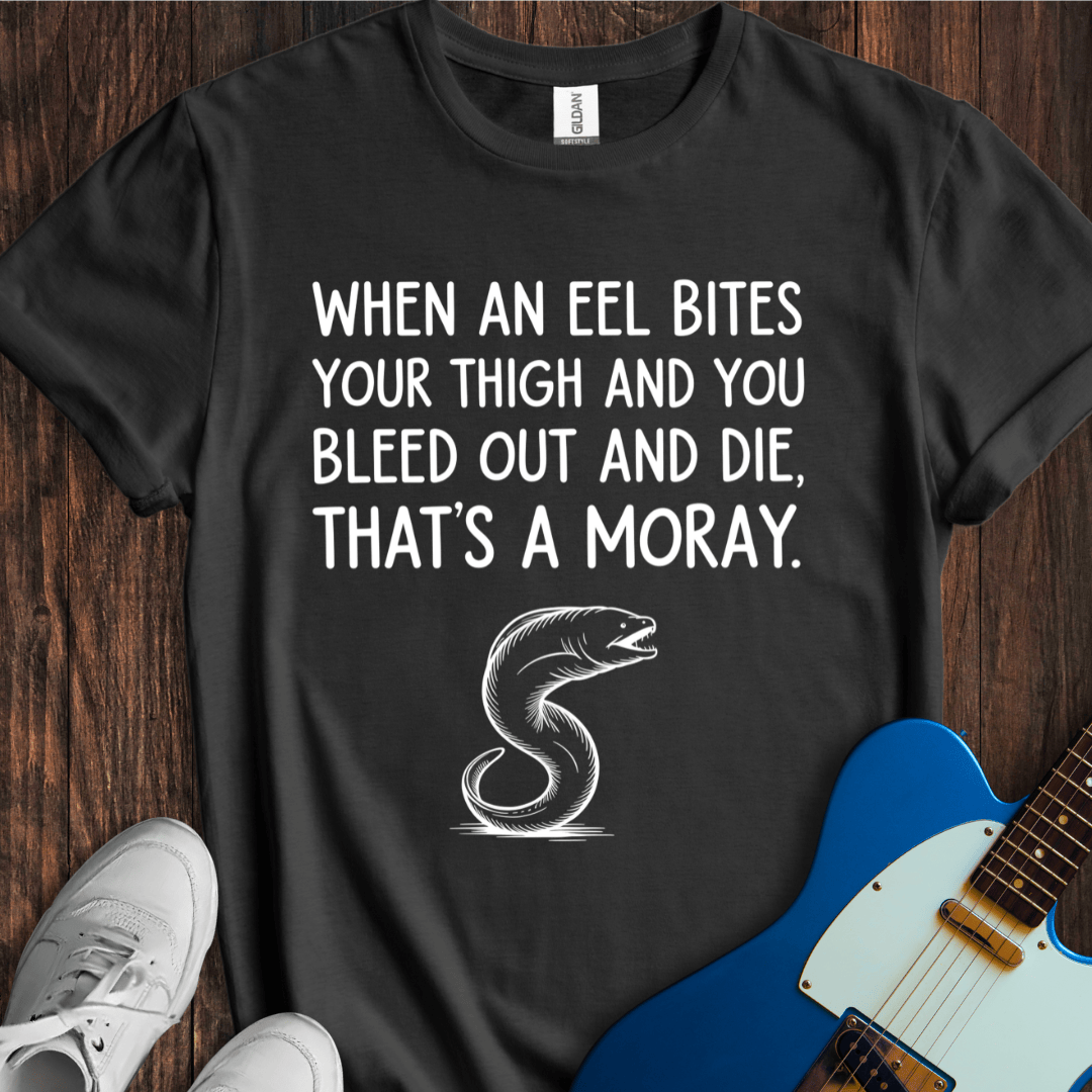 That's A Moray! T-Shirt