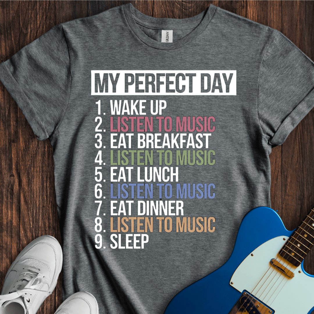 My Perfect Day T-Shirt