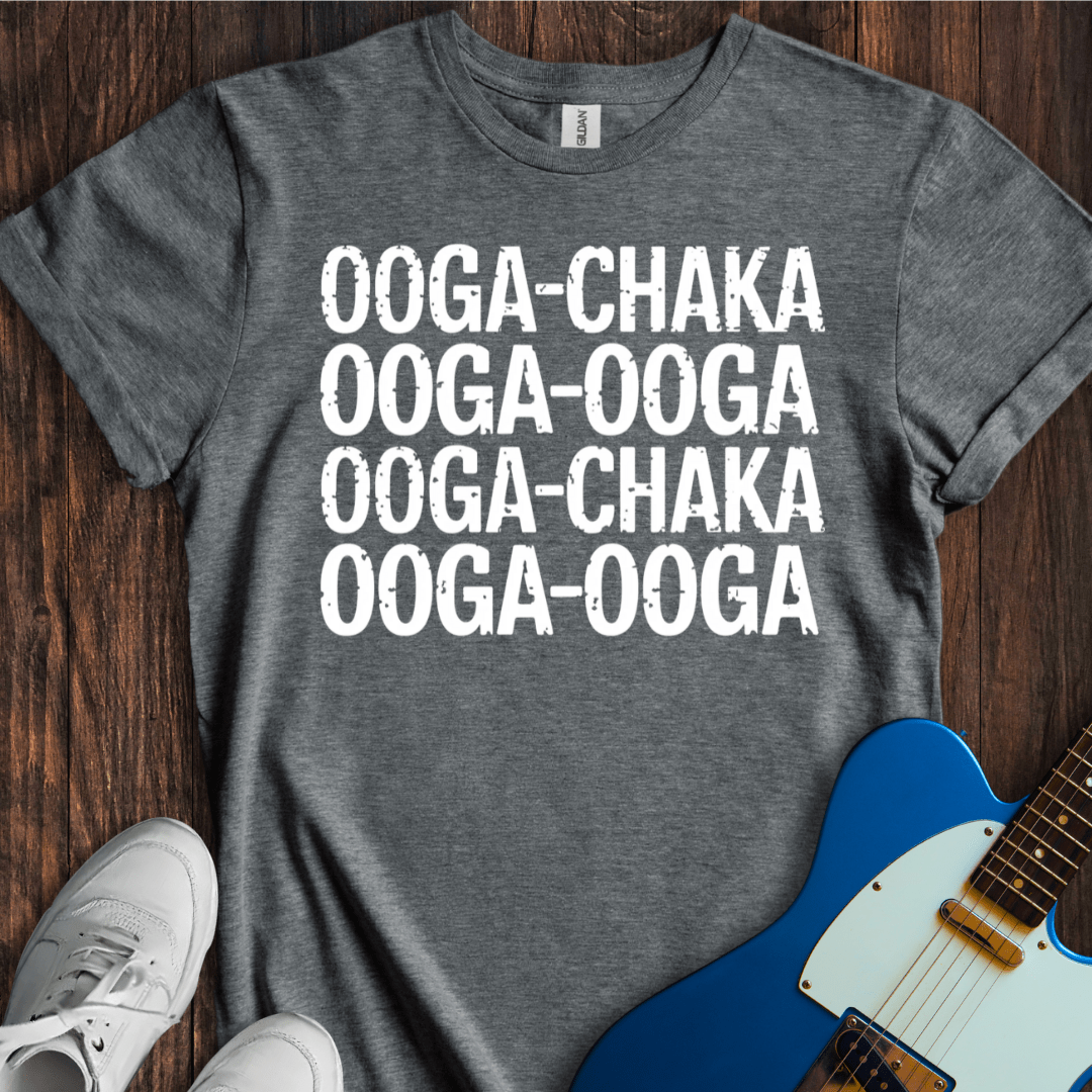 Ooga-Chaka... T-Shirt
