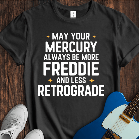 May Your Mercury... T-Shirt