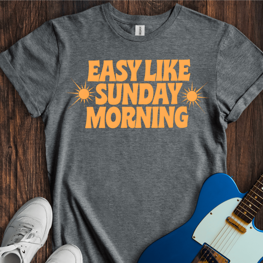 Easy Like Sunday Morning T-Shirt