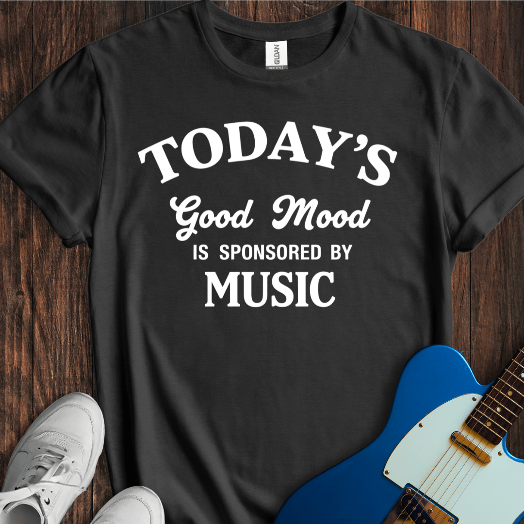 Today's Good Mood... (Music) (II) T-Shirt