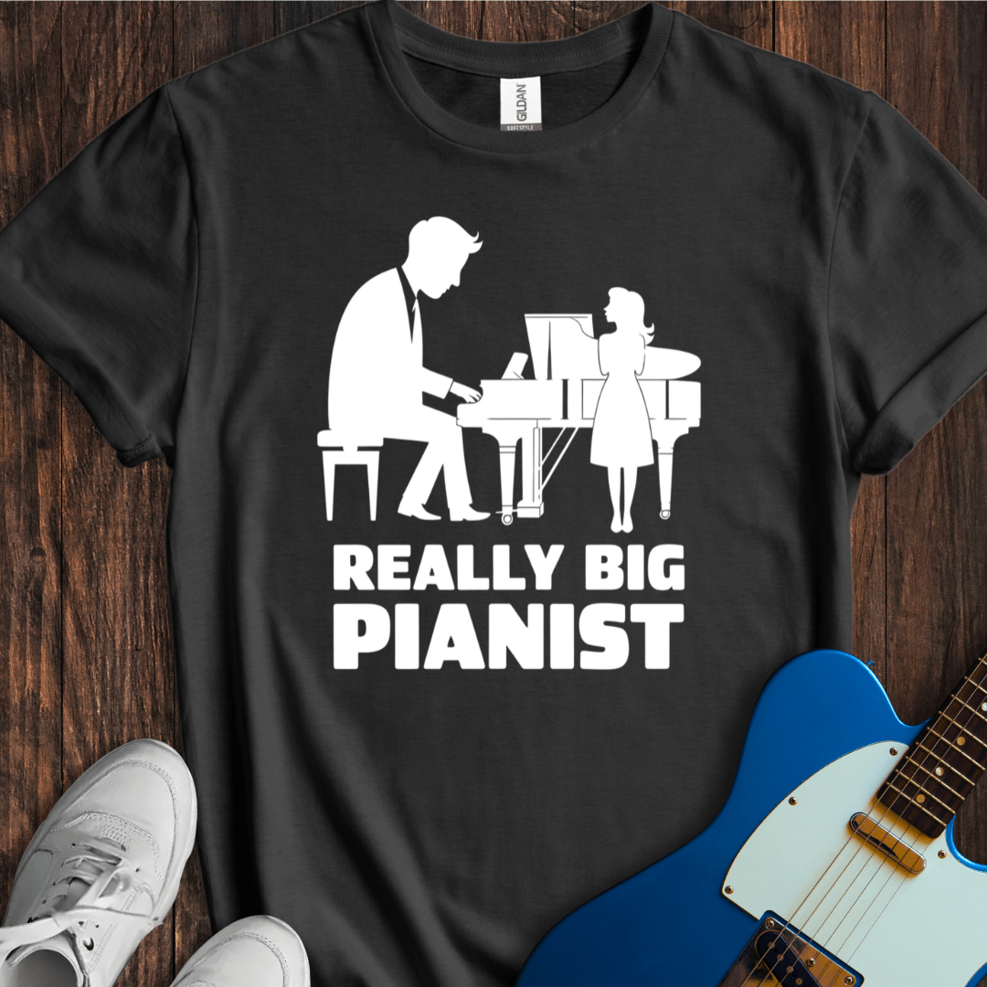 "Really Big Pianist" T-Shirt
