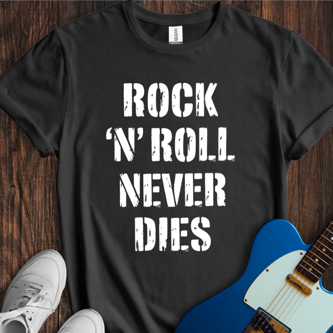 Rock 'N' Roll Never Dies T-Shirt