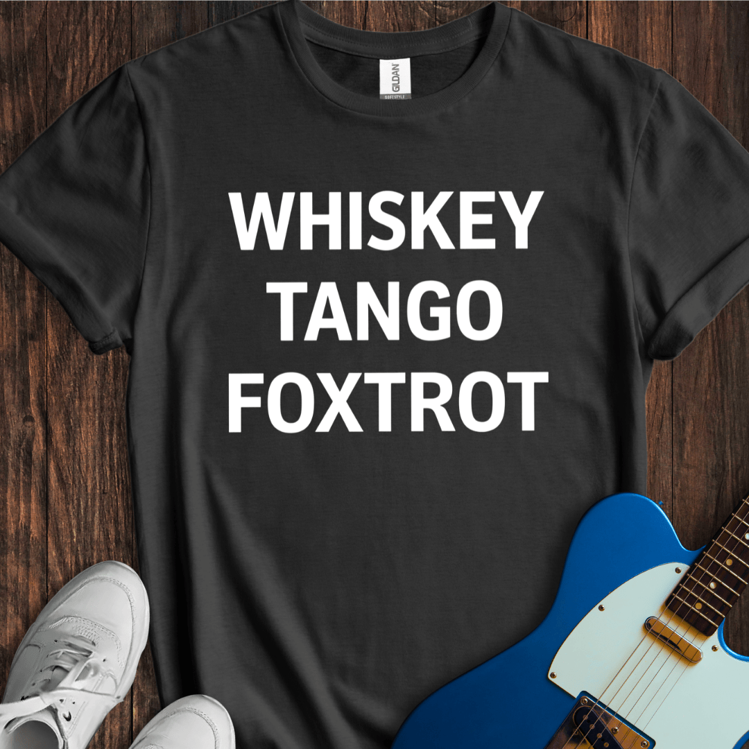 Whiskey Tango Foxtrot T-Shirt