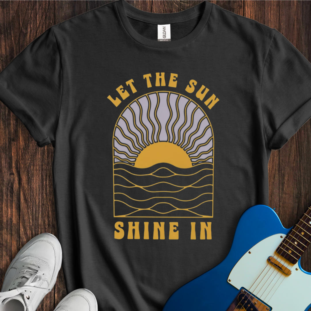 Let The Sun Shine In (I) T-Shirt