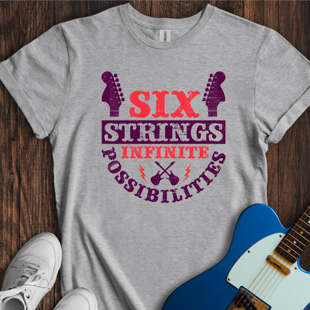 Six Strings, Infinite Possibilities T-Shirt