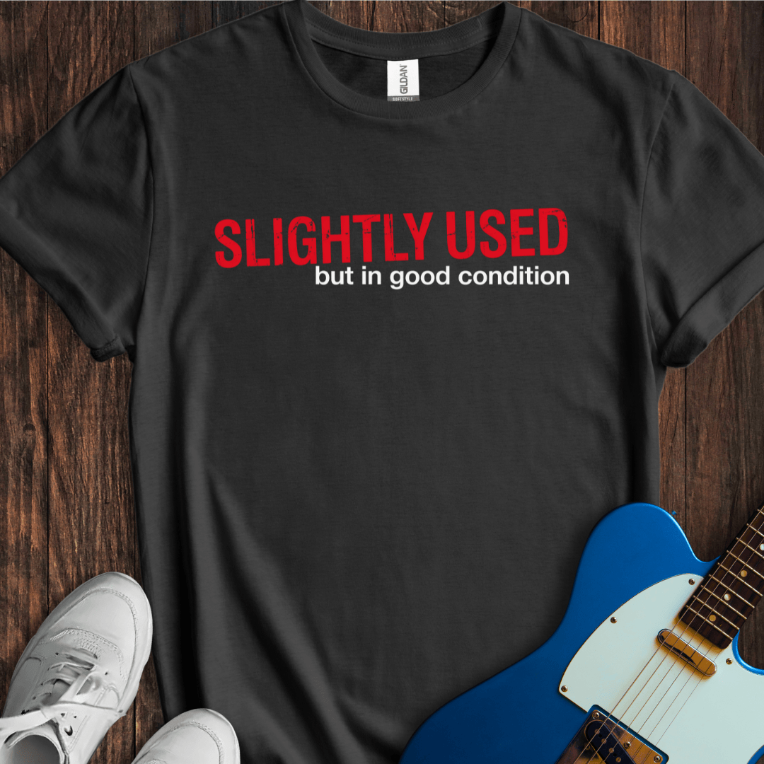 Slightly Used T-Shirt
